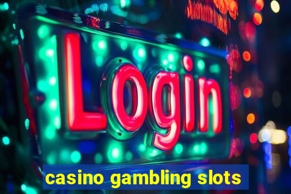 casino gambling slots