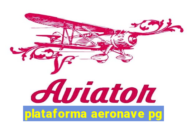 plataforma aeronave pg