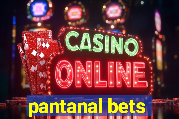 pantanal bets