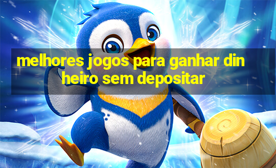 melhores jogos para ganhar dinheiro sem depositar