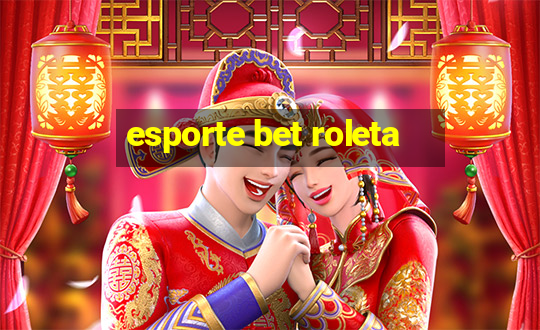 esporte bet roleta