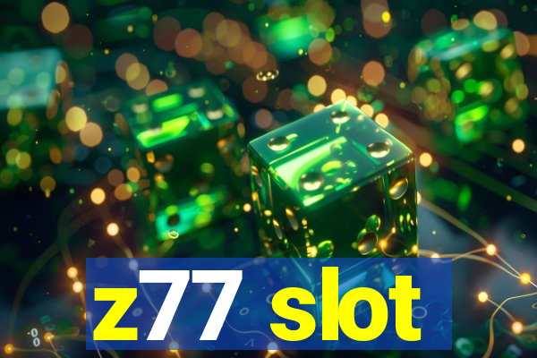 z77 slot