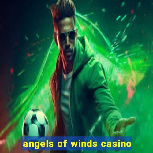 angels of winds casino