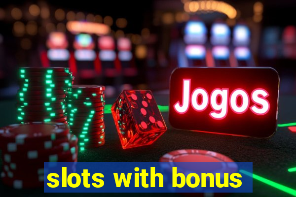 slots with bonus