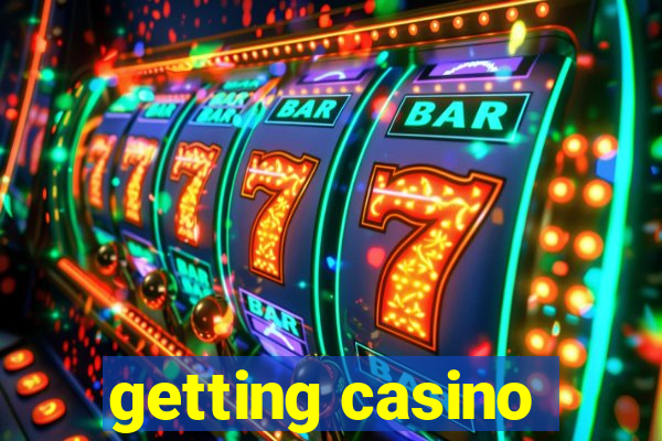 getting casino