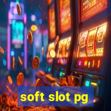 soft slot pg