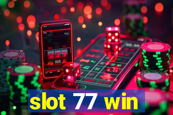 slot 77 win