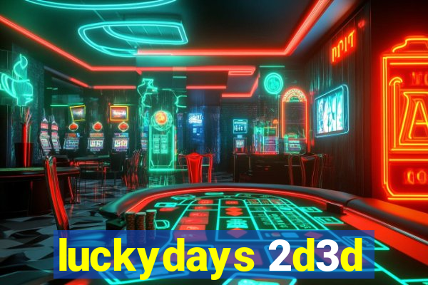 luckydays 2d3d