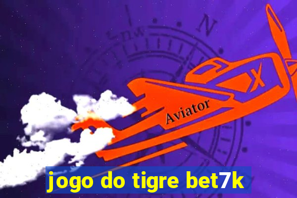 jogo do tigre bet7k