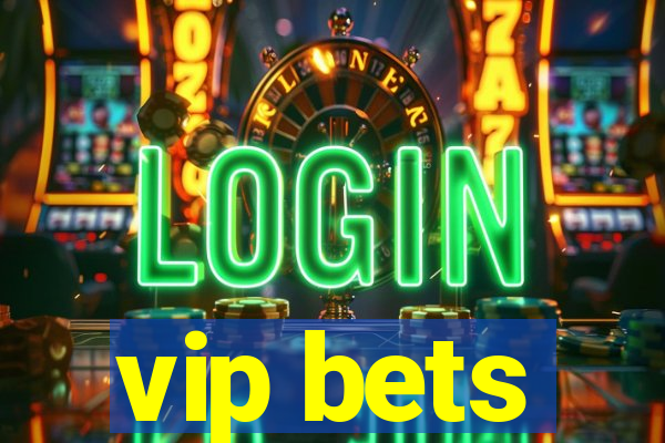 vip bets