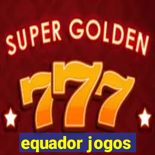 equador jogos