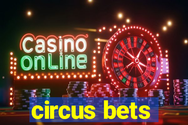 circus bets