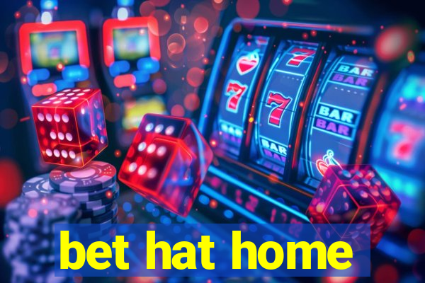 bet hat home