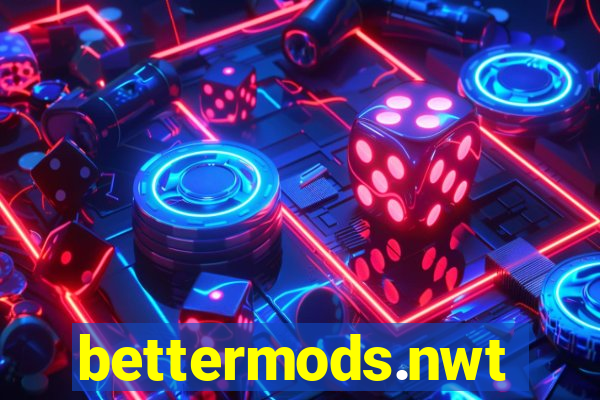 bettermods.nwt