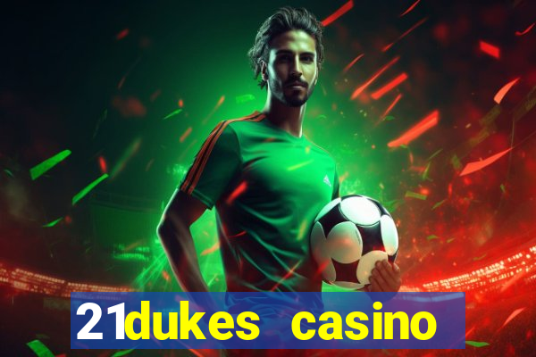 21dukes casino instant play