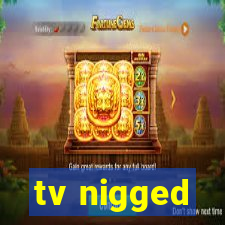 tv nigged