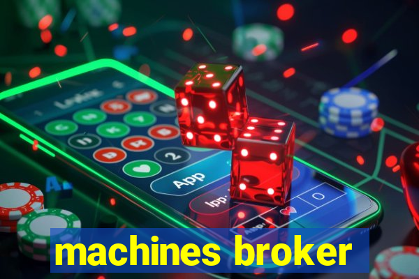 machines broker