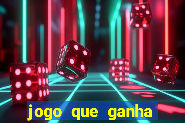 jogo que ganha dinheiro realmente