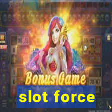 slot force