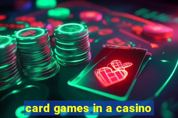 card games in a casino