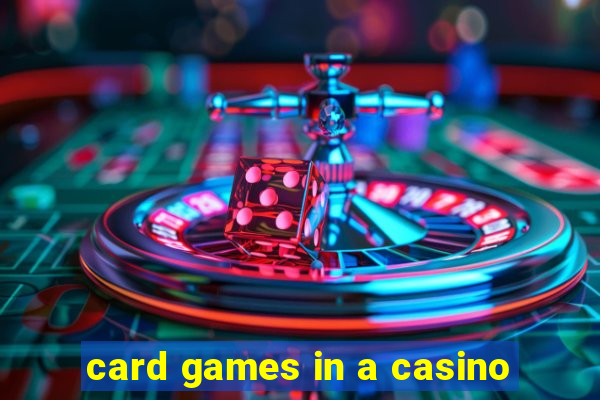 card games in a casino