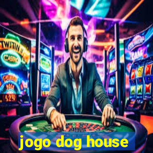 jogo dog house