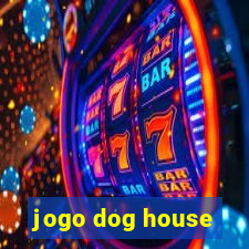 jogo dog house