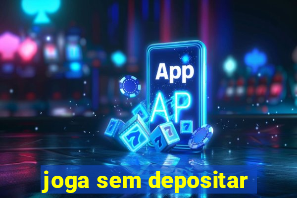 joga sem depositar