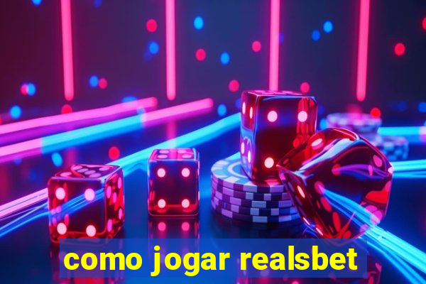 como jogar realsbet