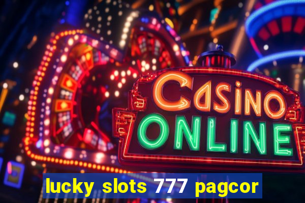 lucky slots 777 pagcor