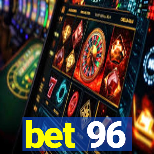 bet 96