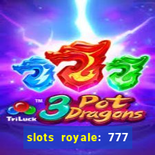 slots royale: 777 vegas casino