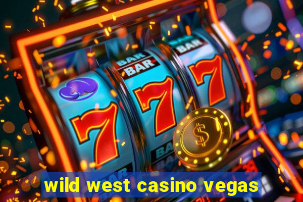 wild west casino vegas