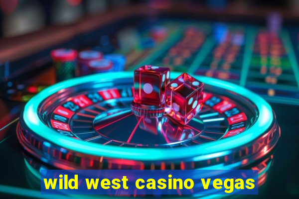 wild west casino vegas