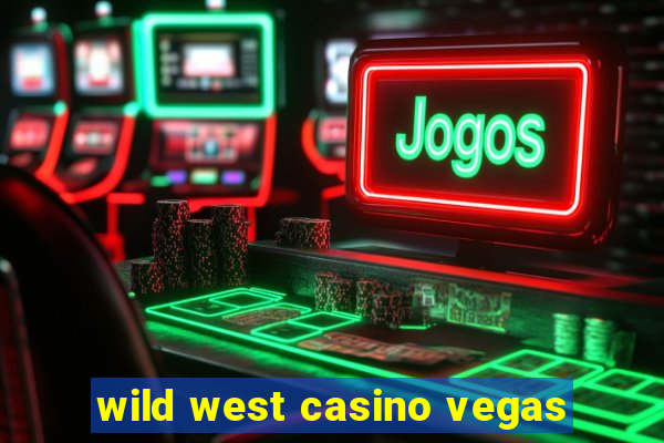 wild west casino vegas