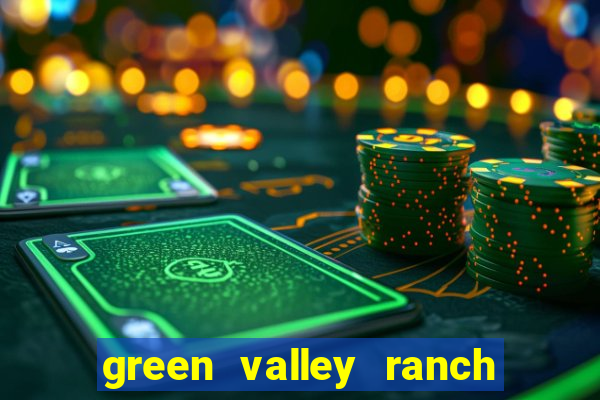 green valley ranch and casino