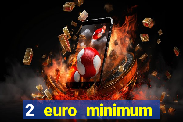 2 euro minimum deposit casinos ireland