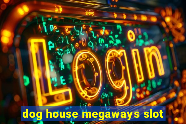 dog house megaways slot