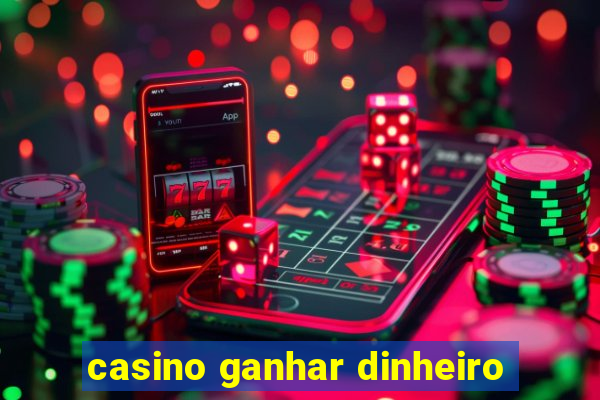 casino ganhar dinheiro