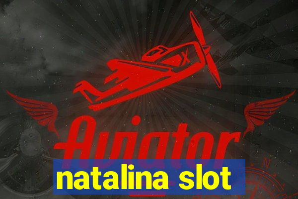 natalina slot