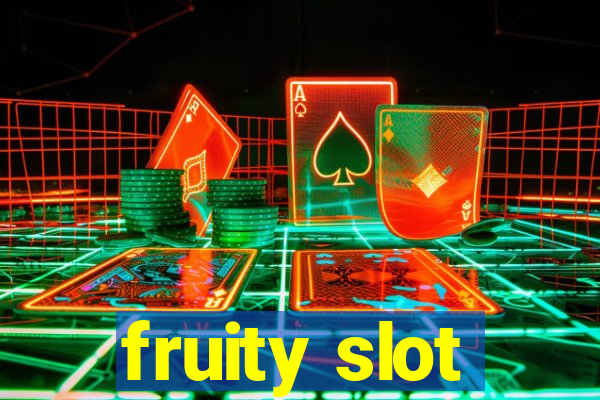 fruity slot