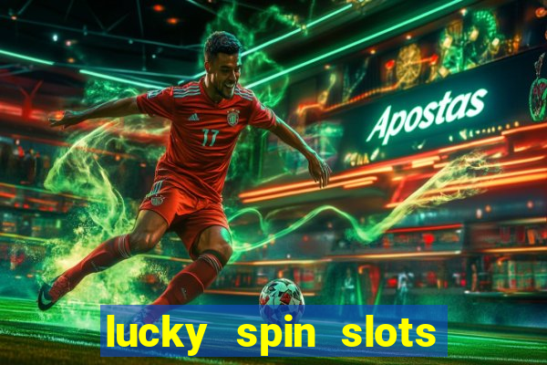 lucky spin slots win jackpot