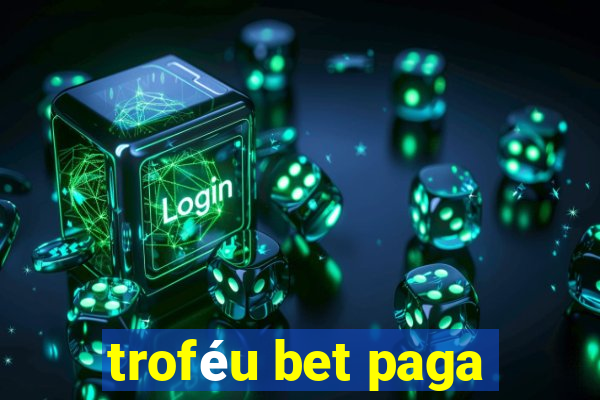 troféu bet paga