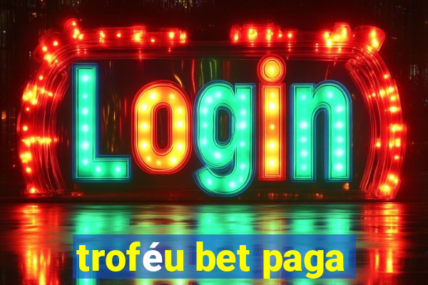 troféu bet paga