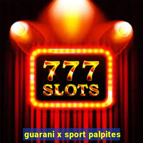 guarani x sport palpites