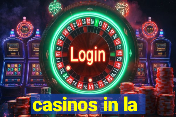 casinos in la