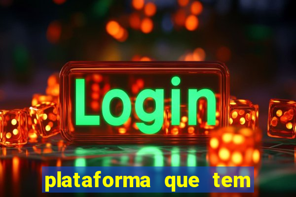 plataforma que tem o jogo do tigre