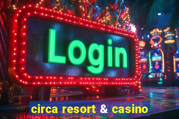 circa resort & casino