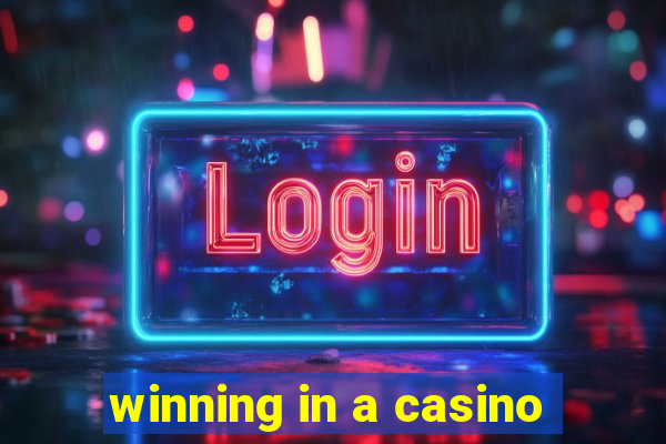 winning in a casino