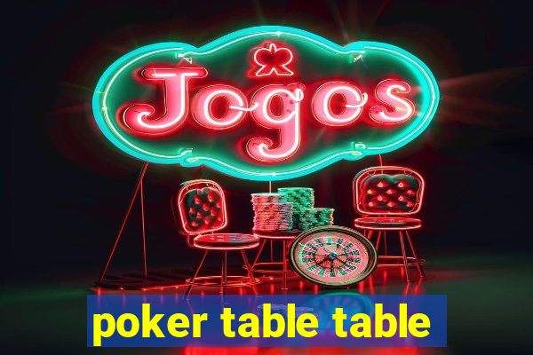 poker table table